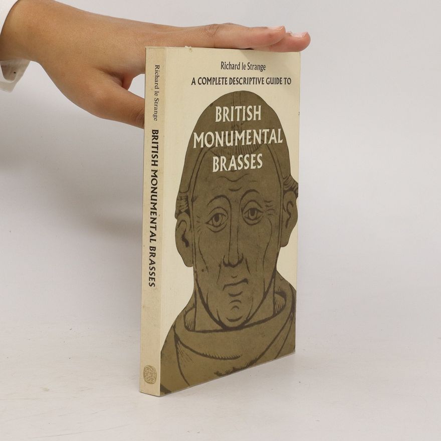 Richard Le Strange A Complete Descriptive Guide to British Monumental Brasses