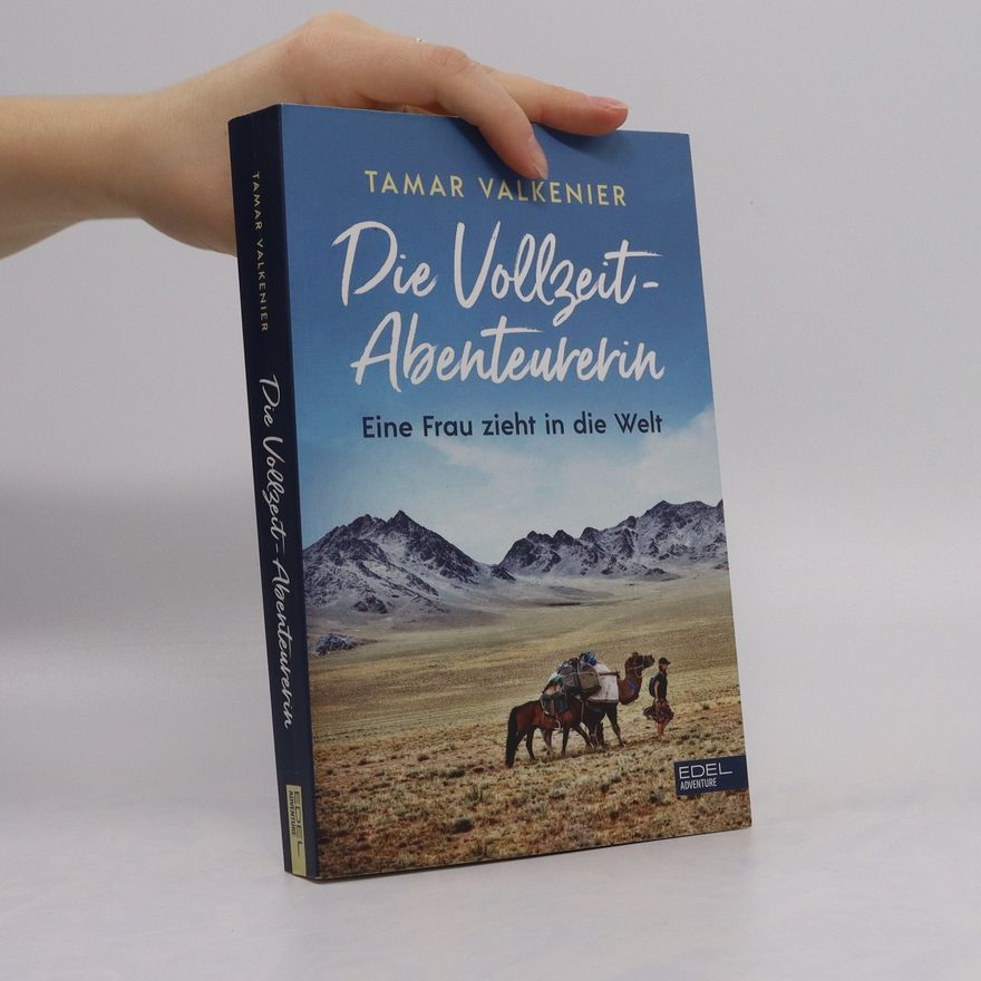 Tamar Valkenier Die Vollzeit-Abenteurerin