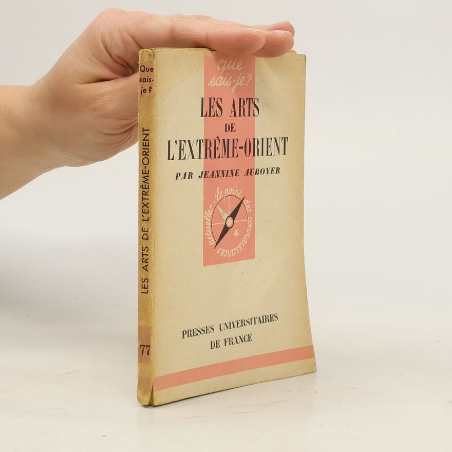 Jeannine Auboyer Les arts de l'Extrême-Orient