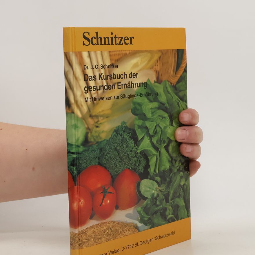 Johann Georg Schnitzer Das Kursbuch der gesunden Ernährung