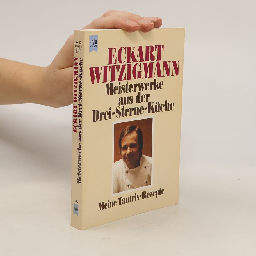 Eckart Witzigmann Meisterwerke aus der Drei-Sterne-Küche
