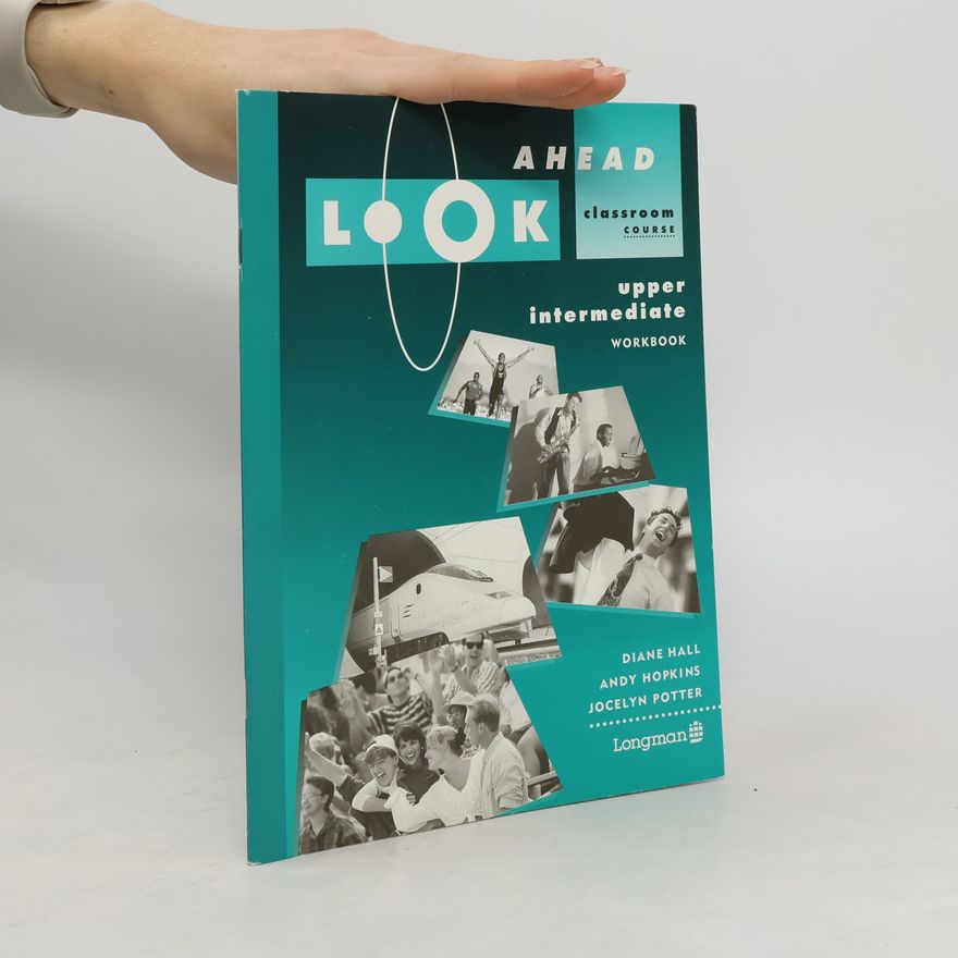 Jocelyn Potter Look ahead : classroom course : workbook : upper intermediate