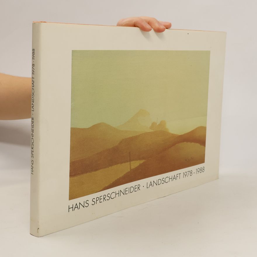 Hans Sperschneider Hans Sperschneider, Landschaft 1978 - 1988