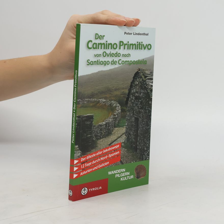 Peter Lindenthal Der Camino Primitivo von Oviedo nach Santiago de Compostela
