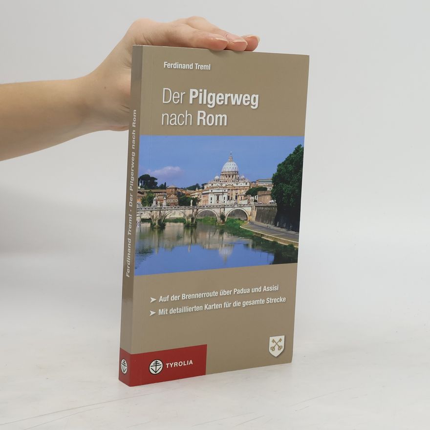 Ferdinand Treml Der Pilgerweg nach Rom
