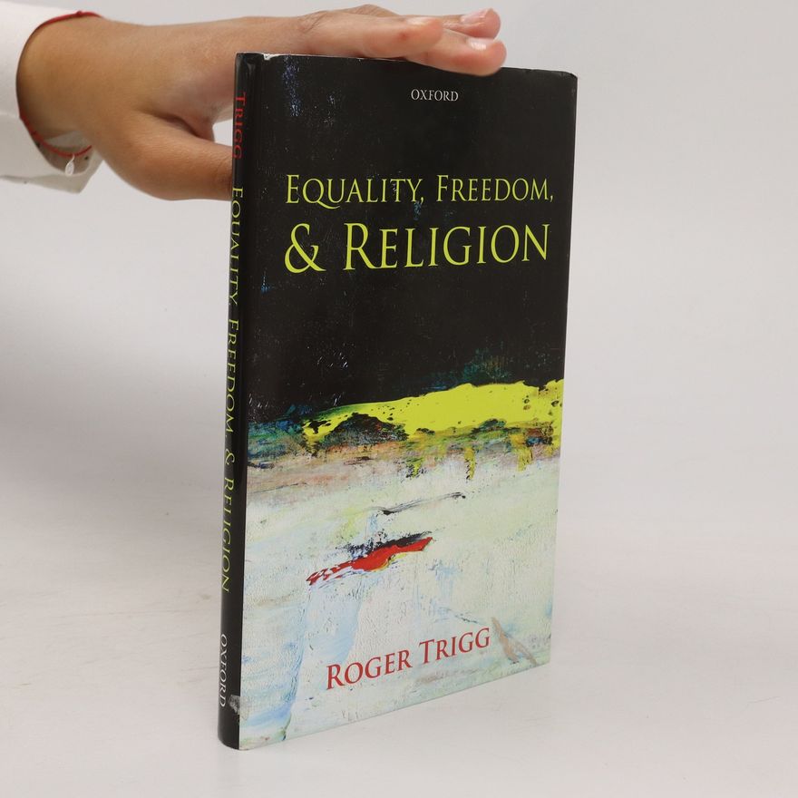 Roger Trigg Equality, Freedom, and Religion