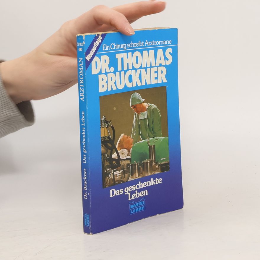 Thomas Bruckner Das geschenkte Leben