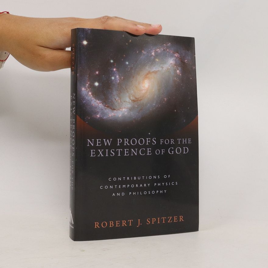 Robert J. Spitzer New Proofs for the Existence of God