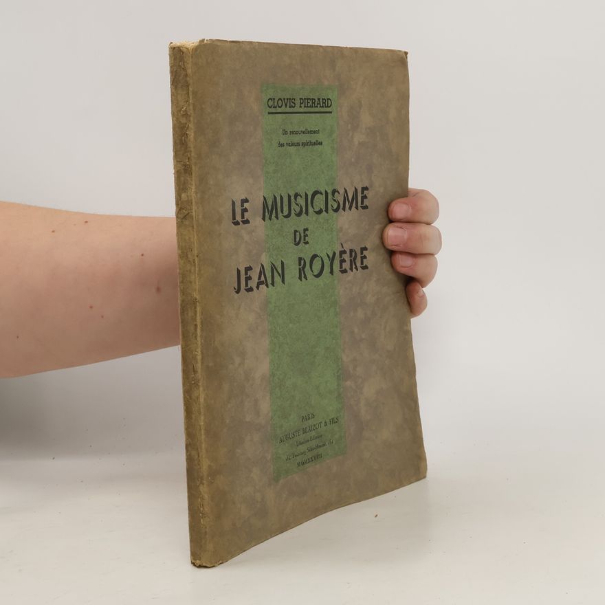 Clovis Pierard Le musicisme de Jean Royère