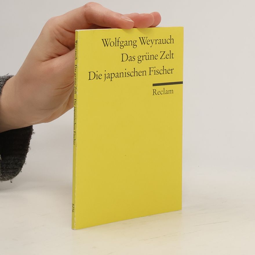 Wolfgang Weyrauch Das grüne Zelt. Die japanischen Fischer
