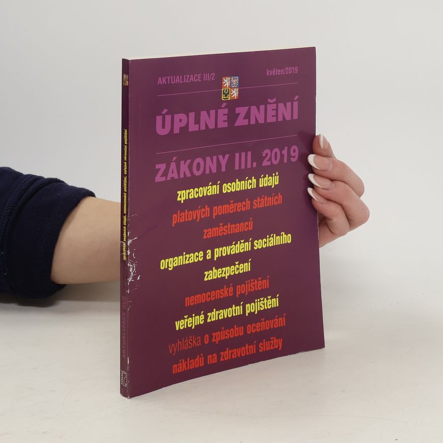 Kolektiv autorů Úplné znění. Zákony III. 2019. Zpracování osobních údajů, nemocenské pojištění, veřejné zdravotní pojištění
