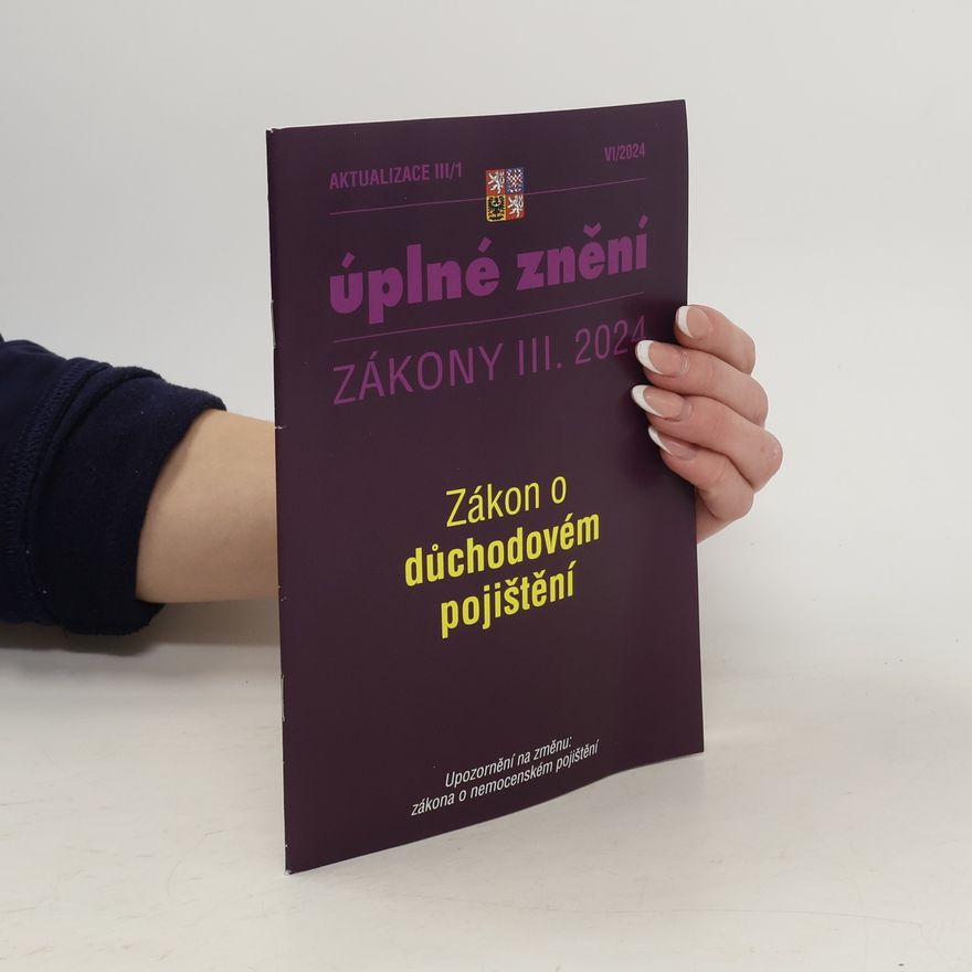 Kolektiv autorů Úplné znění VI/2024. Zákony III. 2024. Zákon o důchodovém pojištění