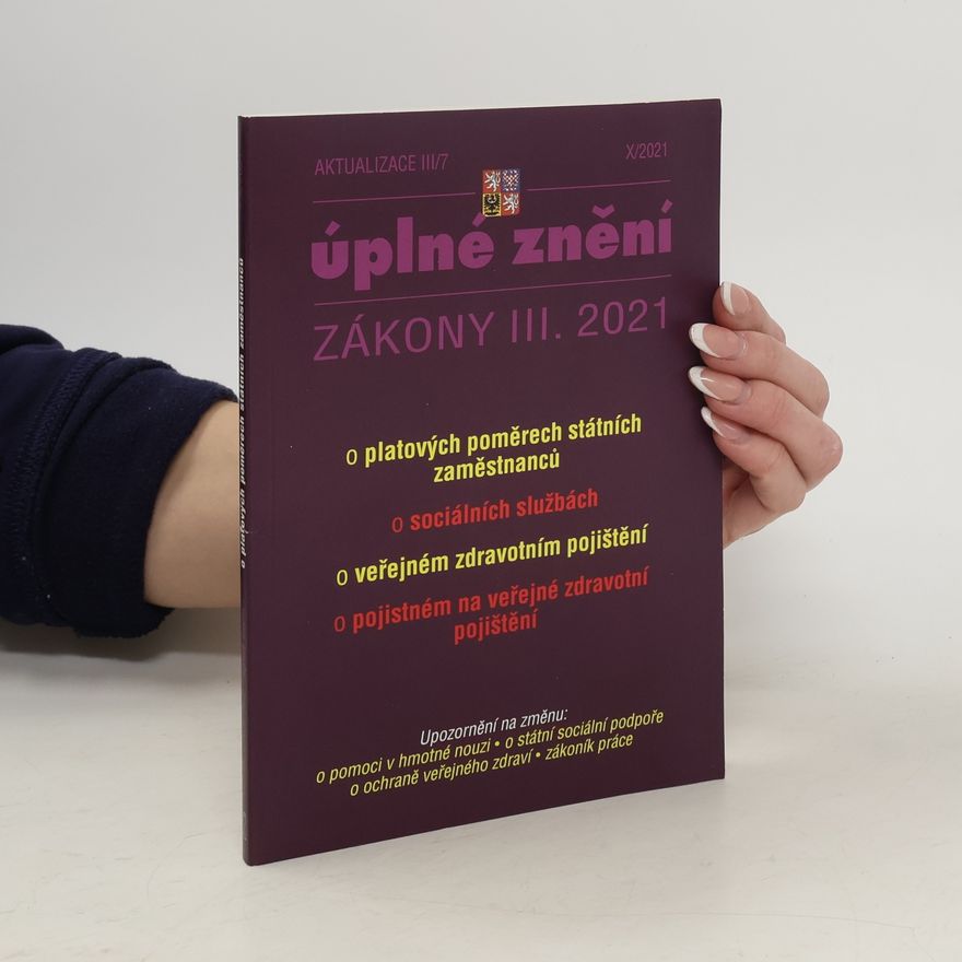 Kolektiv autorů Úplné znění X/2021. Zákony III. 2021. O platových poměrech státních zaměstnanců