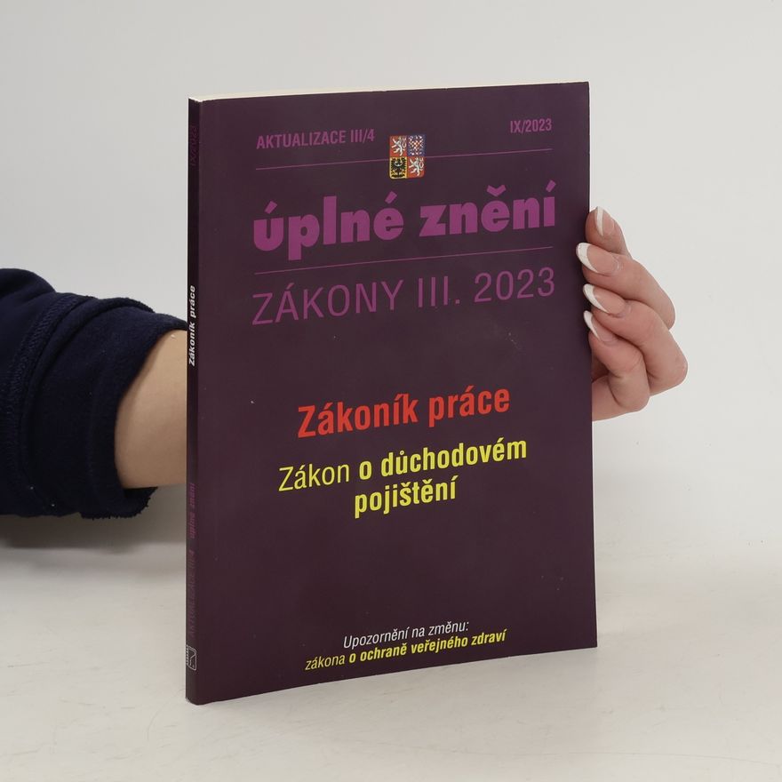 Kolektiv autorů Úplné znění zákony III. 2023. Zákoník práce