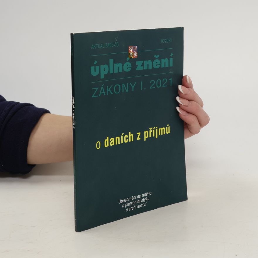 Kolektiv autorů Úplné znění. Zákony I. 2021. O dani z příjmu