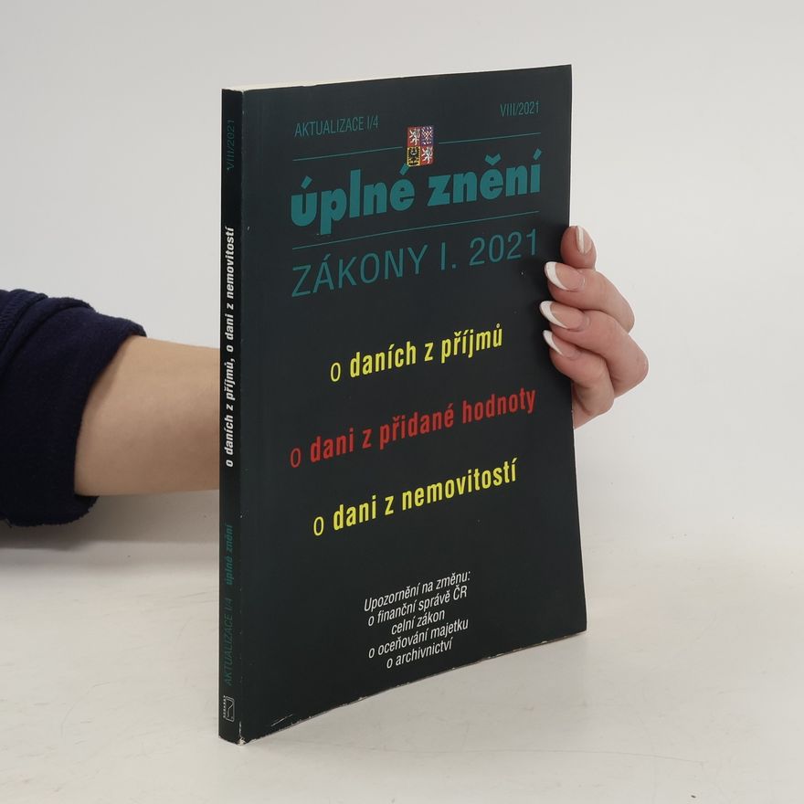 Kolektiv autorů Úplné znění zákony I. 2021. O daních z příjmů
