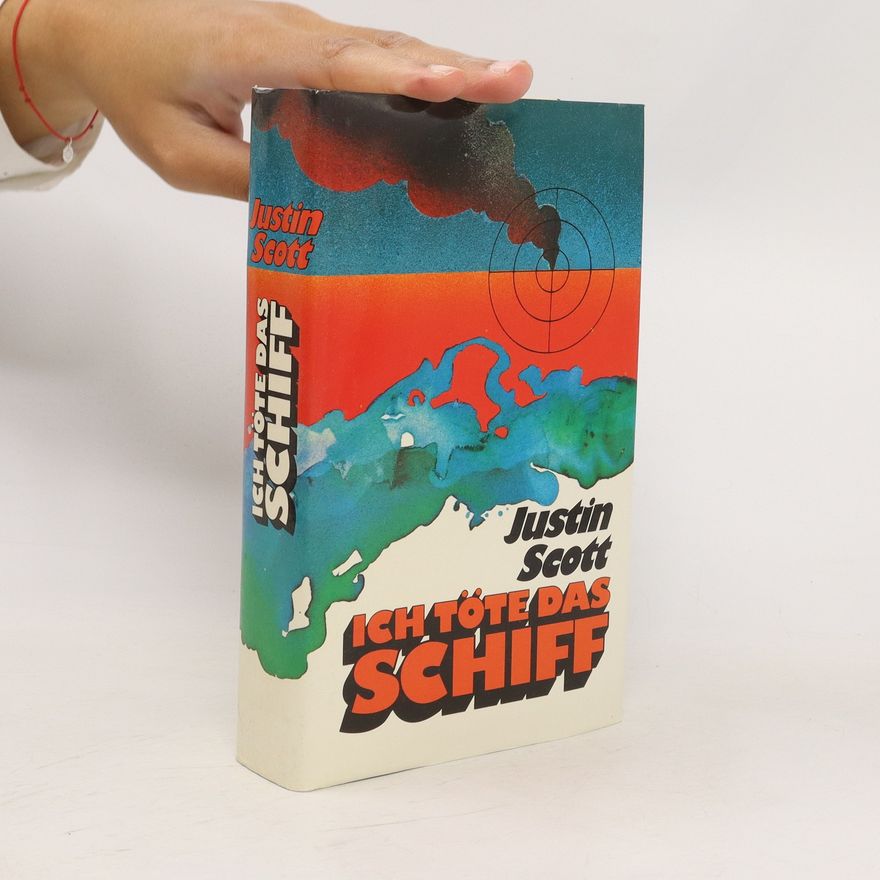 Justin Scott Ich töte das Schiff