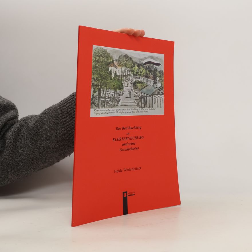 Heide Winterleitner Das Bad Buchberg zu Klosterneuburg und seine Geschichte(n)