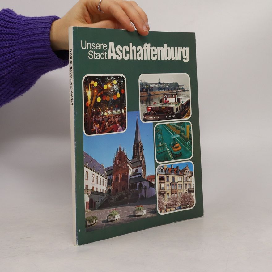 Various authors Unsere Stadt Aschaffenburg