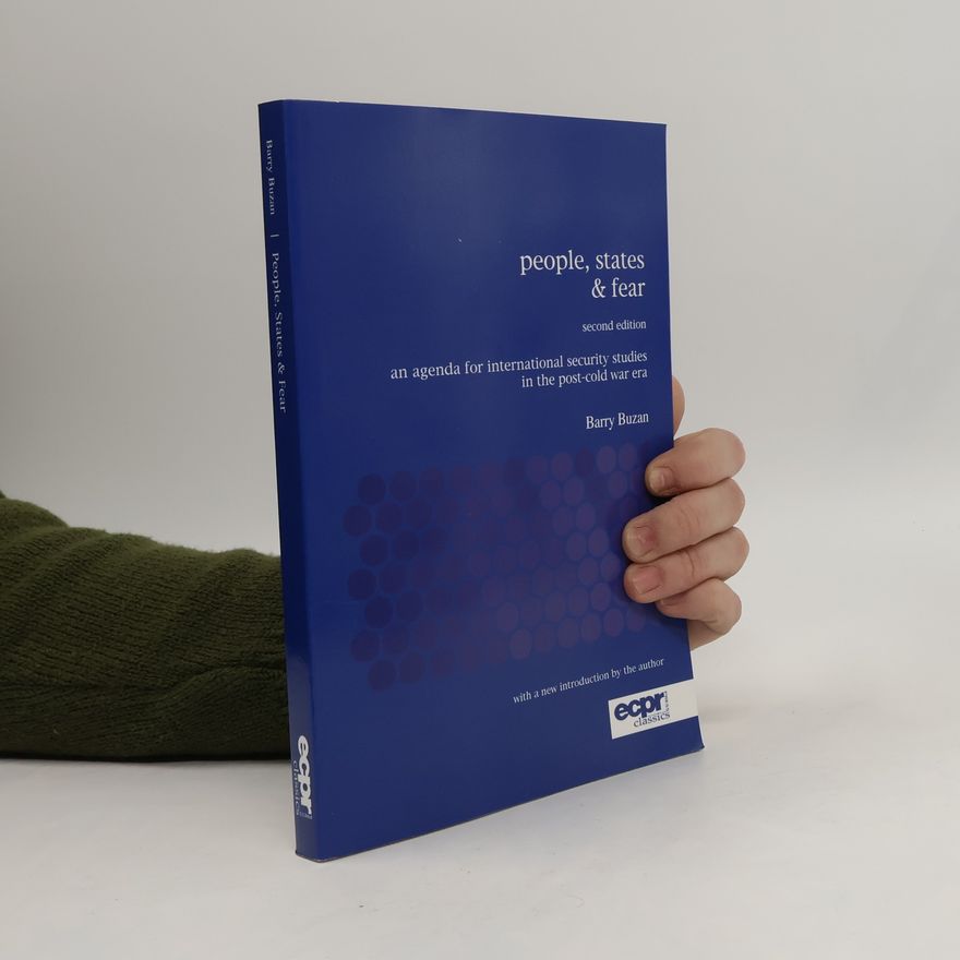Barry Buzan People, States and Fear. An Agenda for International Security Studies in the Post-cold War Era