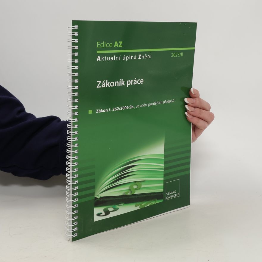 Kolektiv autorů Zákoník práce. Zákon č. 262/2006 Sb. II