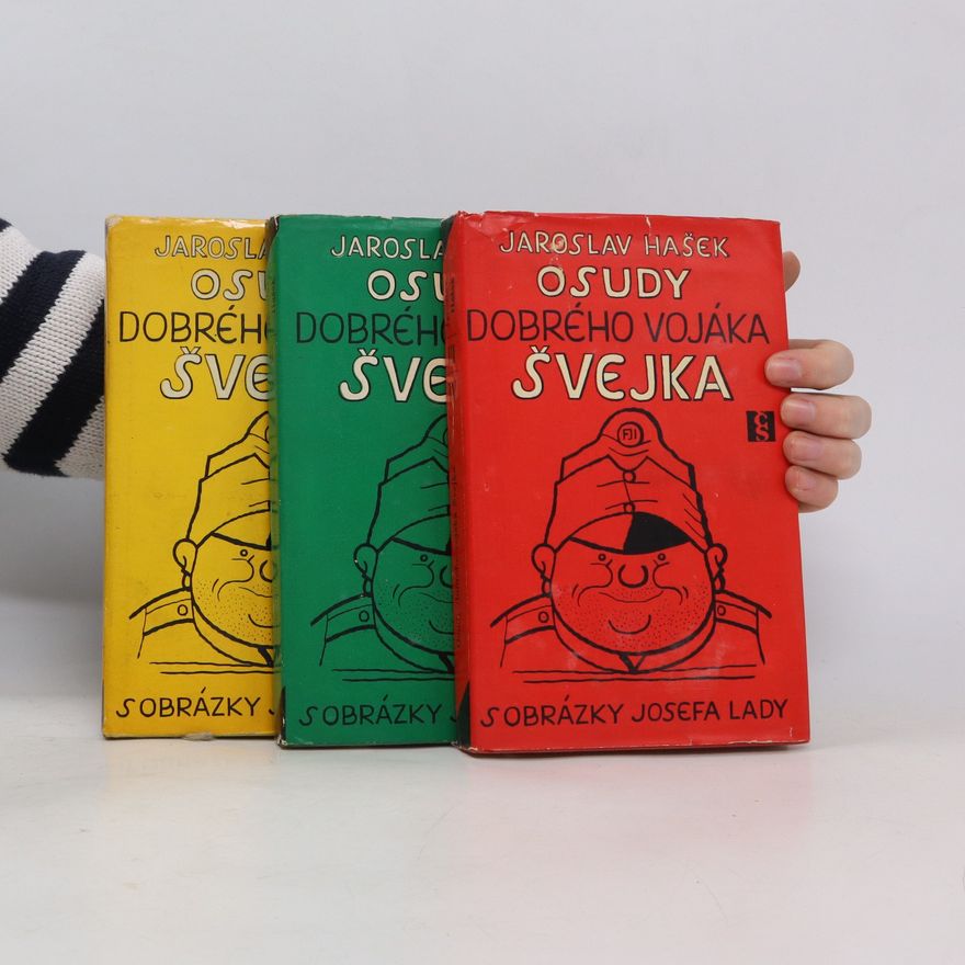 Jaroslav Hašek Osudy dobrého vojáka Švejka I-IV. díl