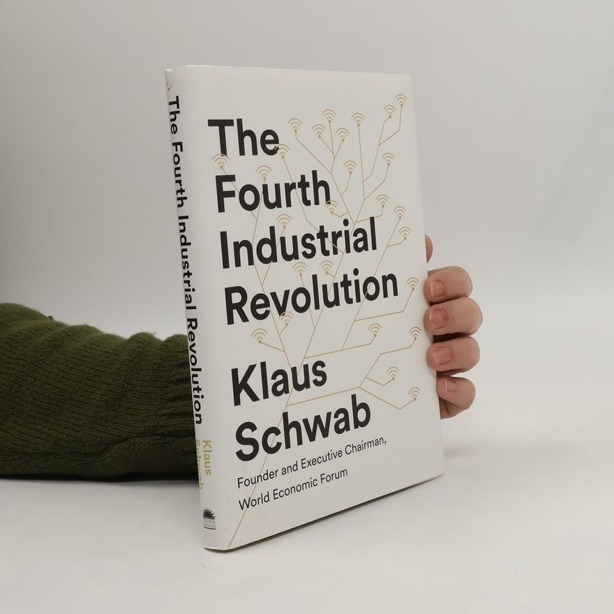Klaus Schwab The Fourth Industrial Revolution