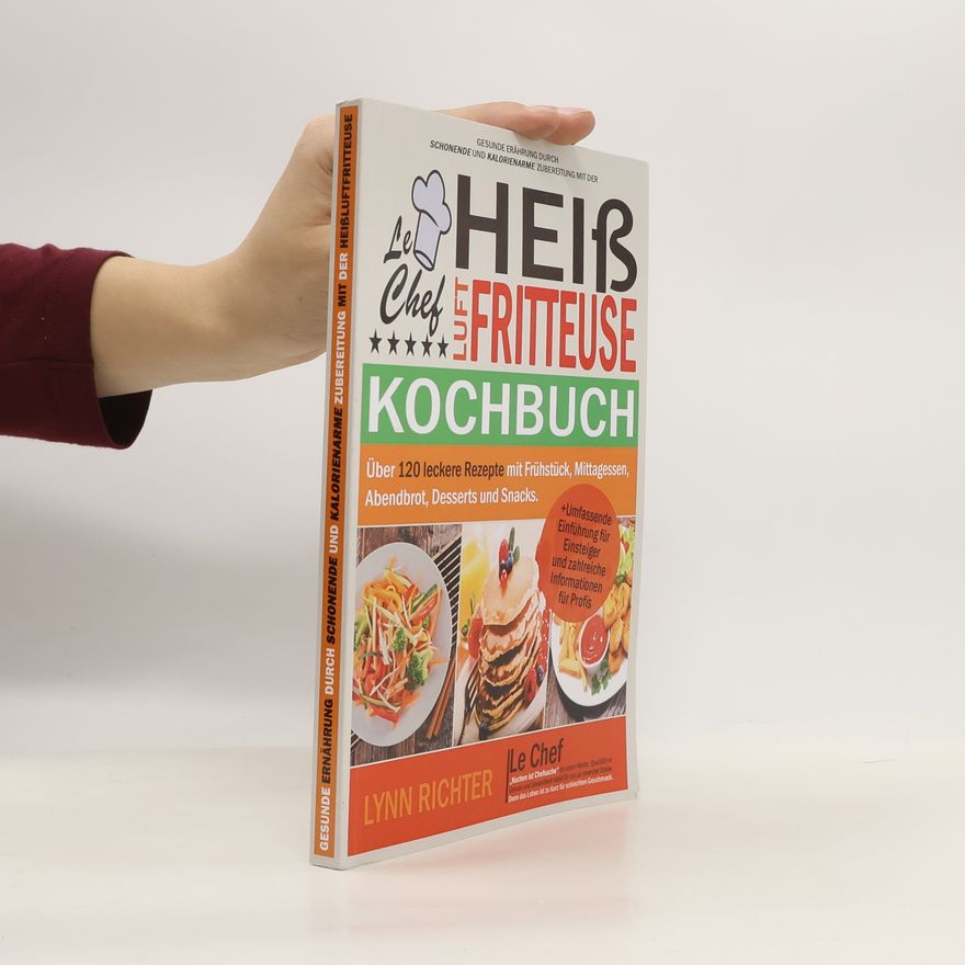 Lynn Richter Le Chef - Kochbuch für die Heißluftfritteuse