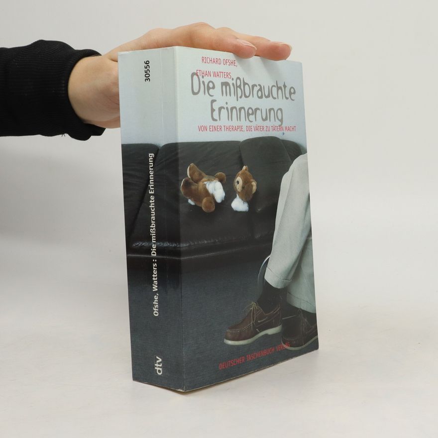 Richard Ofshe Die missbrauchte Erinnerung
