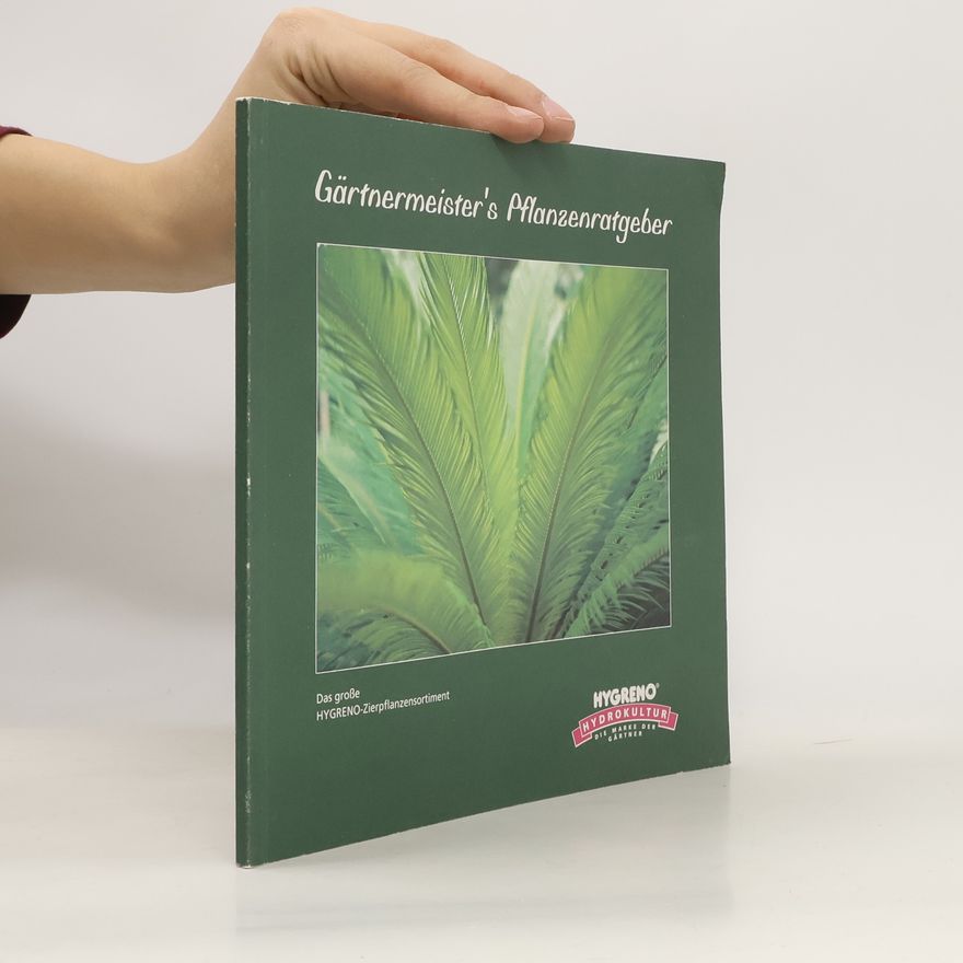 Autorenkollektiv Gärtnermeister's Pflanzenratgeber
