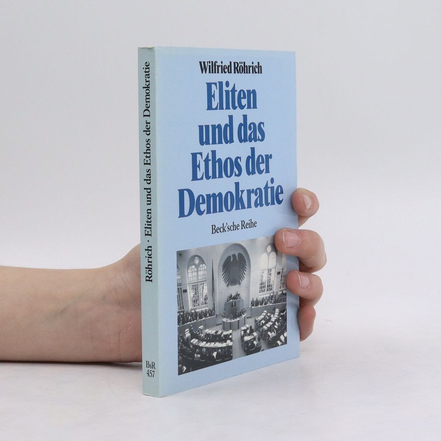 Wilfried Röhrich Eliten und das Ethos der Demokratie