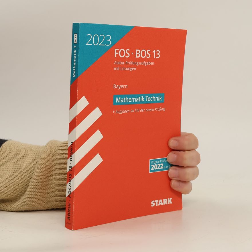 Autorenkollektiv STARK Abiturprüfung FOS/BOS Bayern 2023 - Mathematik Technik 13. Klasse