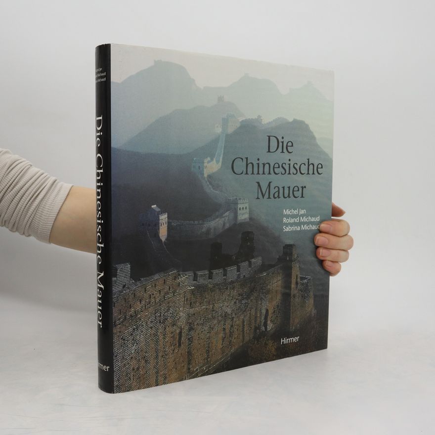 Roland Michaud Die Chinesische Mauer