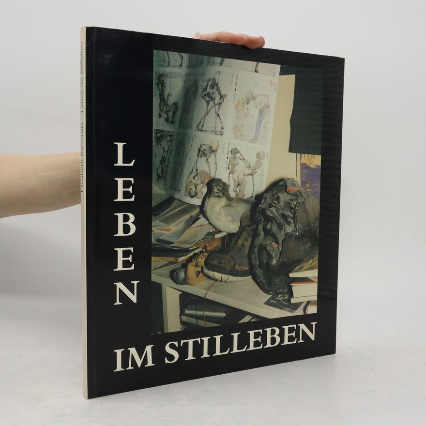 Elisabeth Sartorius Leben im Stilleben