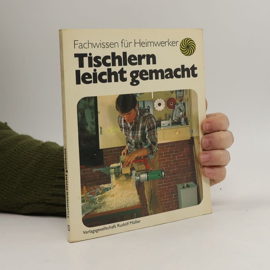 George B. Weber Tischlern leicht gemacht