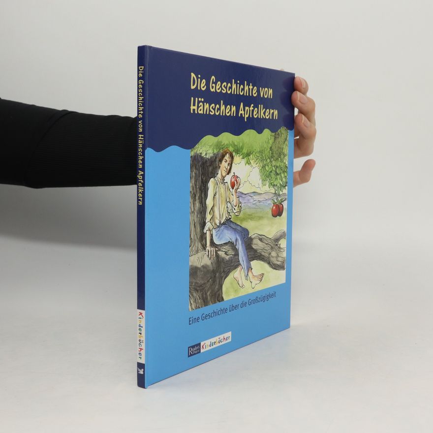 Christina Wilsdon Die Geschichte von Hänschen Apfelkern