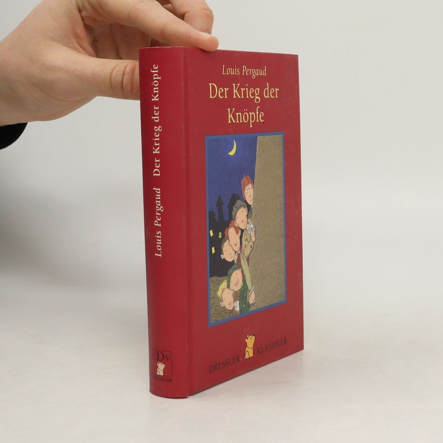 Louis Pergaud Der Krieg der Knöpfe