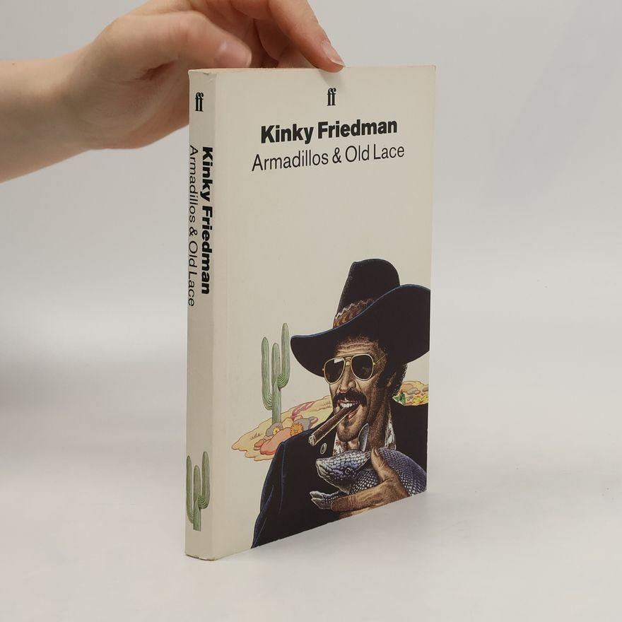 Kinky Friedman Armadillos and Old Lace