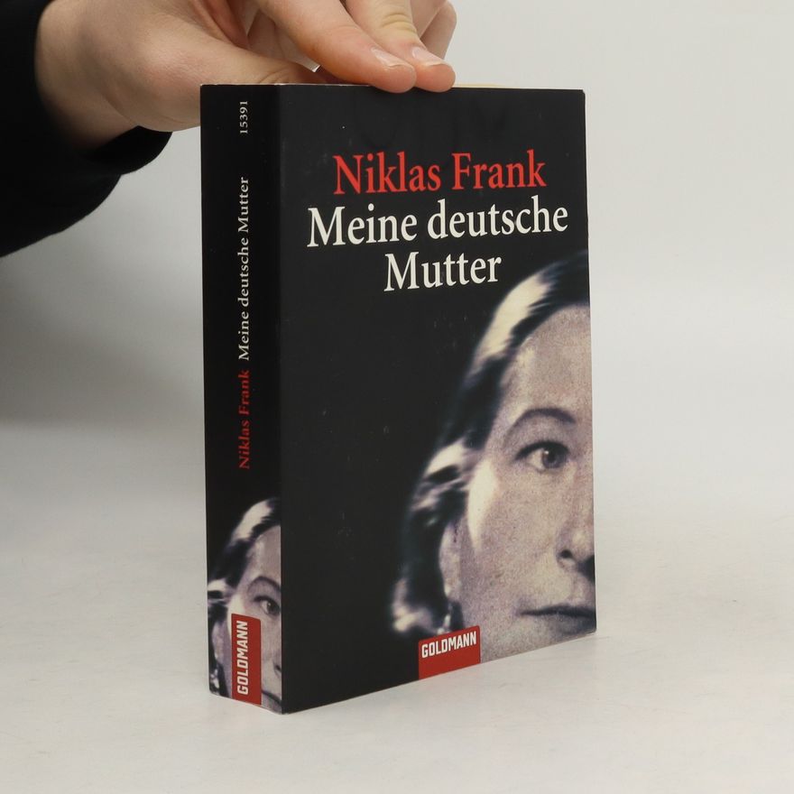 Niklas Frank Meine deutsche Mutter