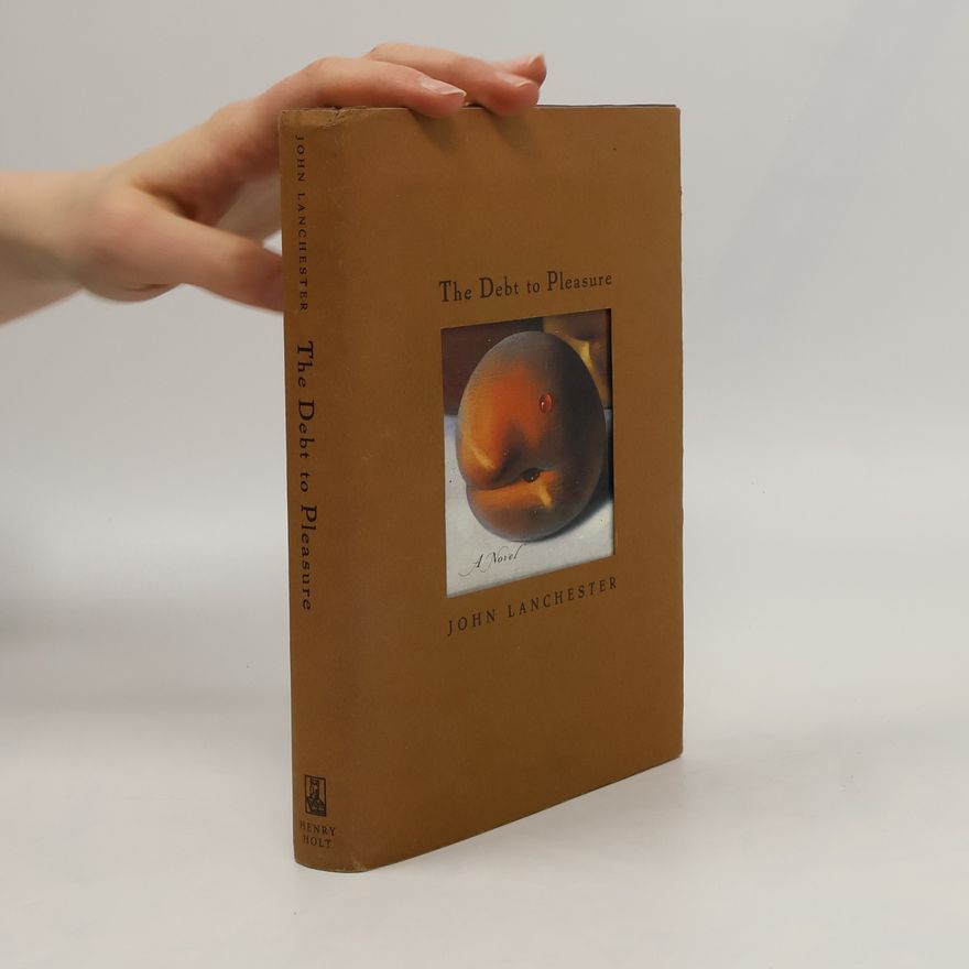 John Lanchester The Debt to Pleasure