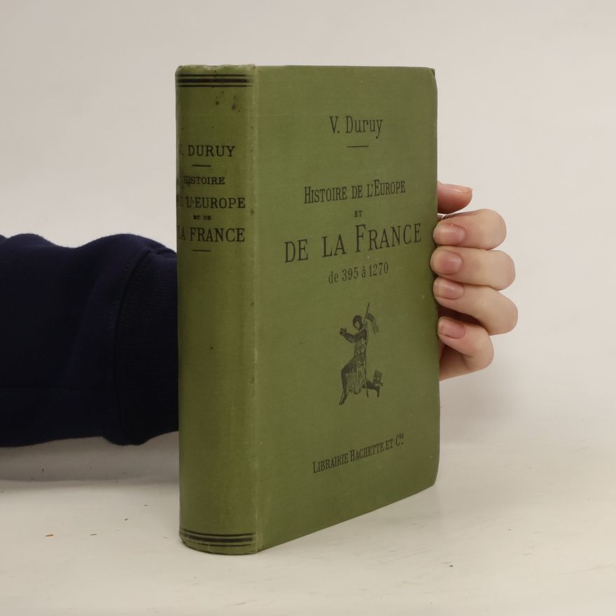 Victor Duruy Histoire de l'Europe et de la France de 395 à 1270