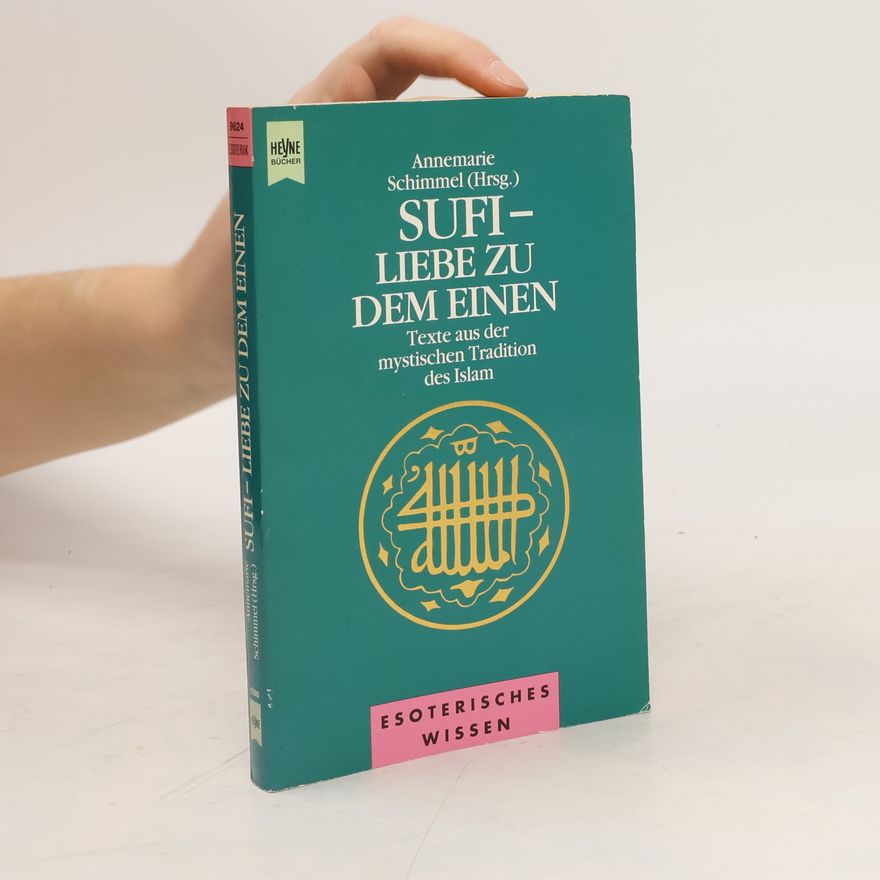 Annemarie Schimmel Sufi - Liebe zu dem Einen