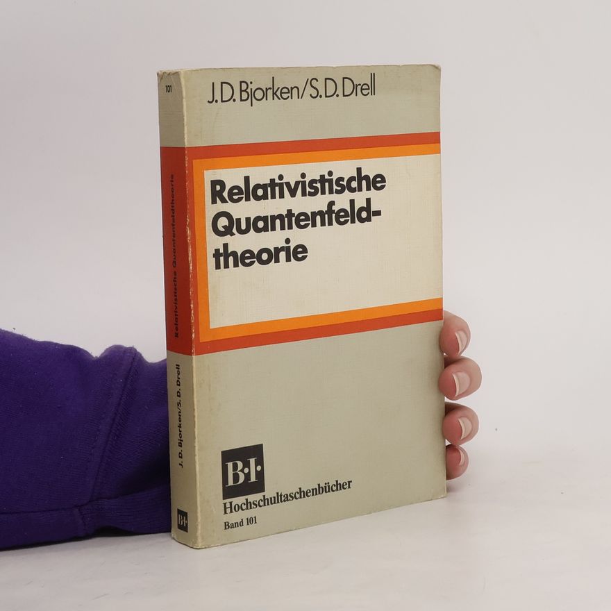 James D. Bjorken Relativistische Quantenfeldtheorie