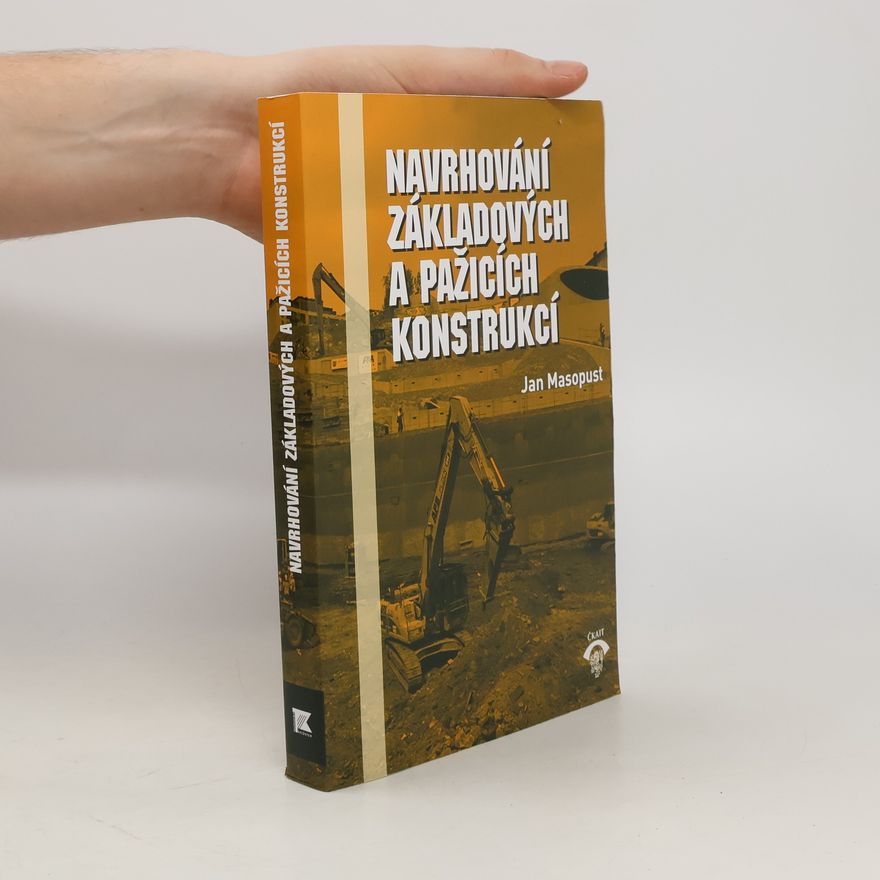 Jan Masopust Navrhování základových a pažicích konstrukcí