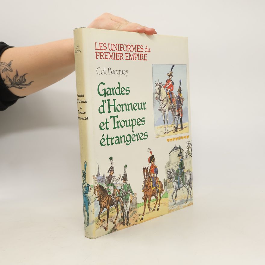 Eugène Louis Bucquoy Gardes d'honneur et troupes étrangères