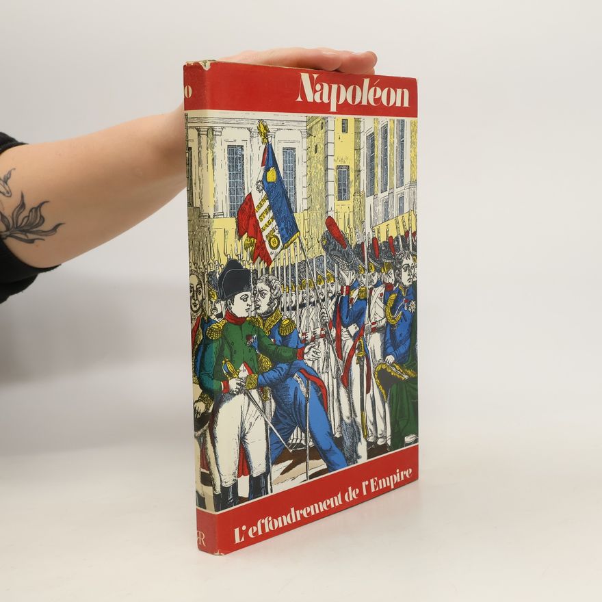 Kolektiv autorů Napoleon 10. L'effondrement de l'Empire
