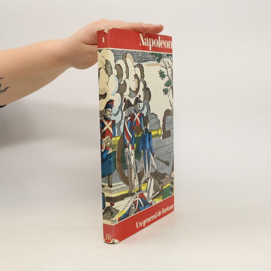 Kolektiv autorů Napoleon 1. Un général de fortune