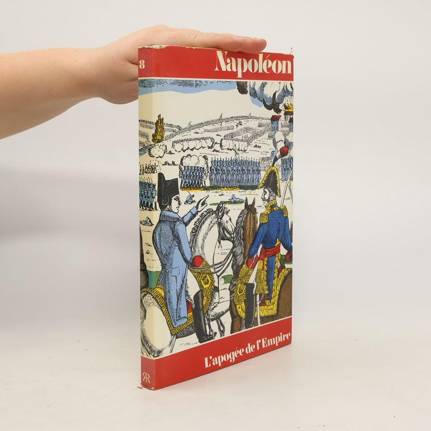 Autorenkollektiv Napoleon 8. L’apogée de l’Empire
