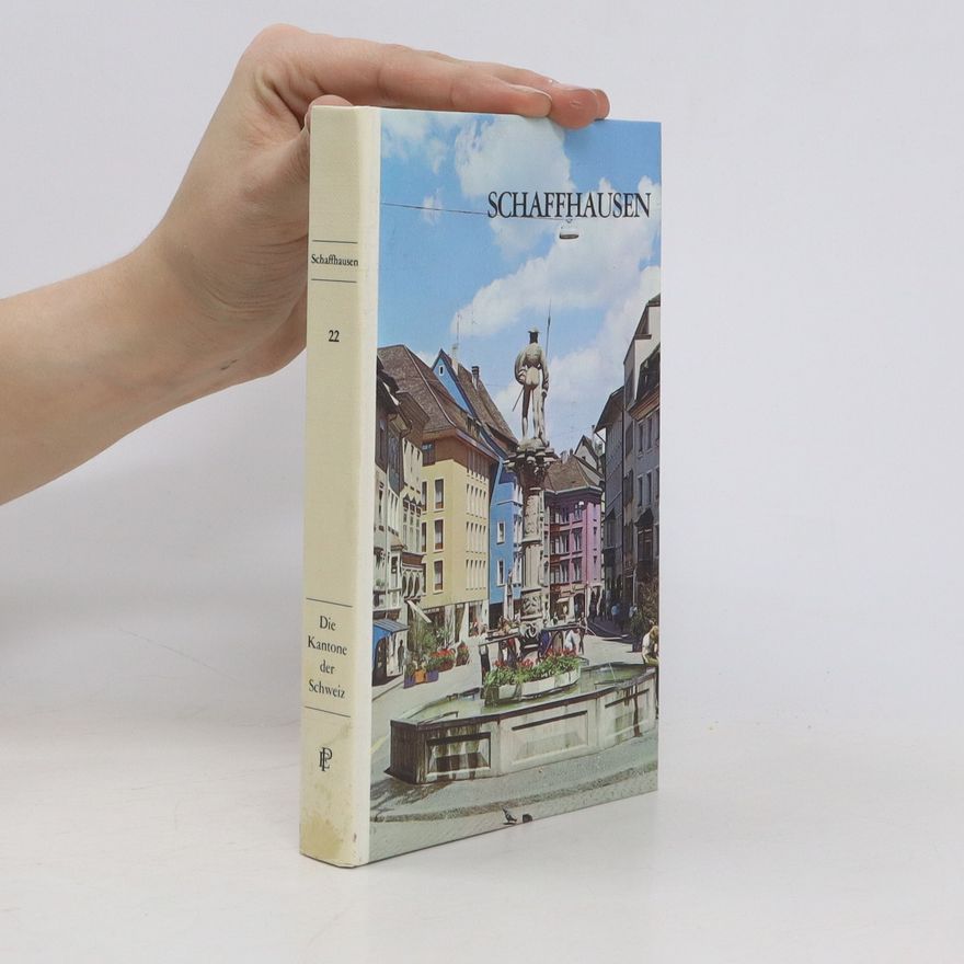 Autorenkollektiv Schaffhausen. Die Kantone der Schweiz