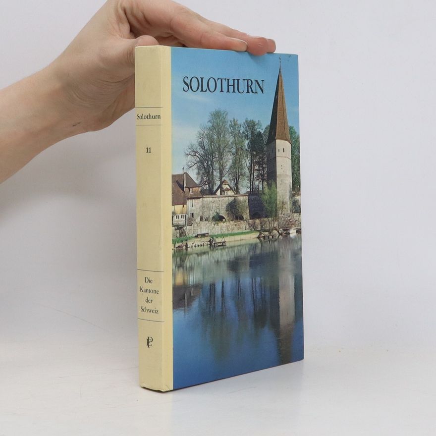 Various authors Solothurn. Die Kantone der Schweiz